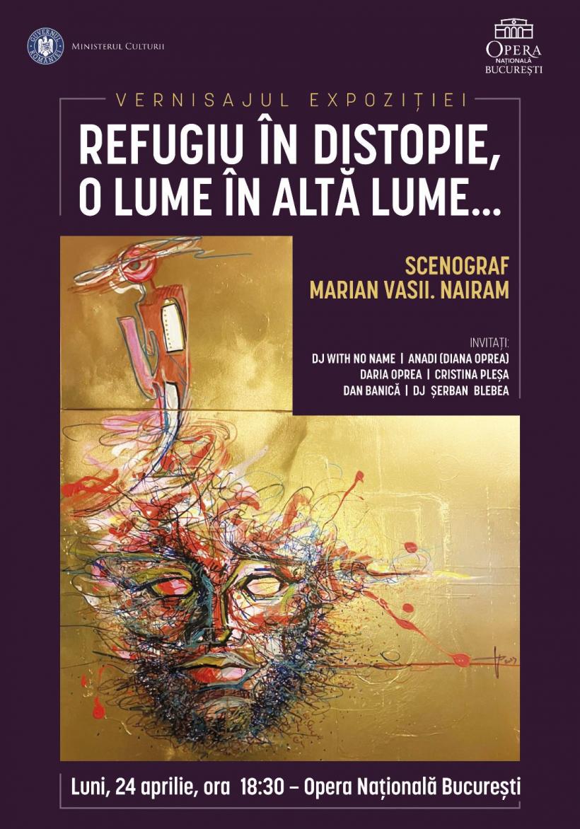Vernisajul expoziției Refugiu în distopie, O lume în altă lume…, pe 24 aprilie, la Opera Națională București 18835775