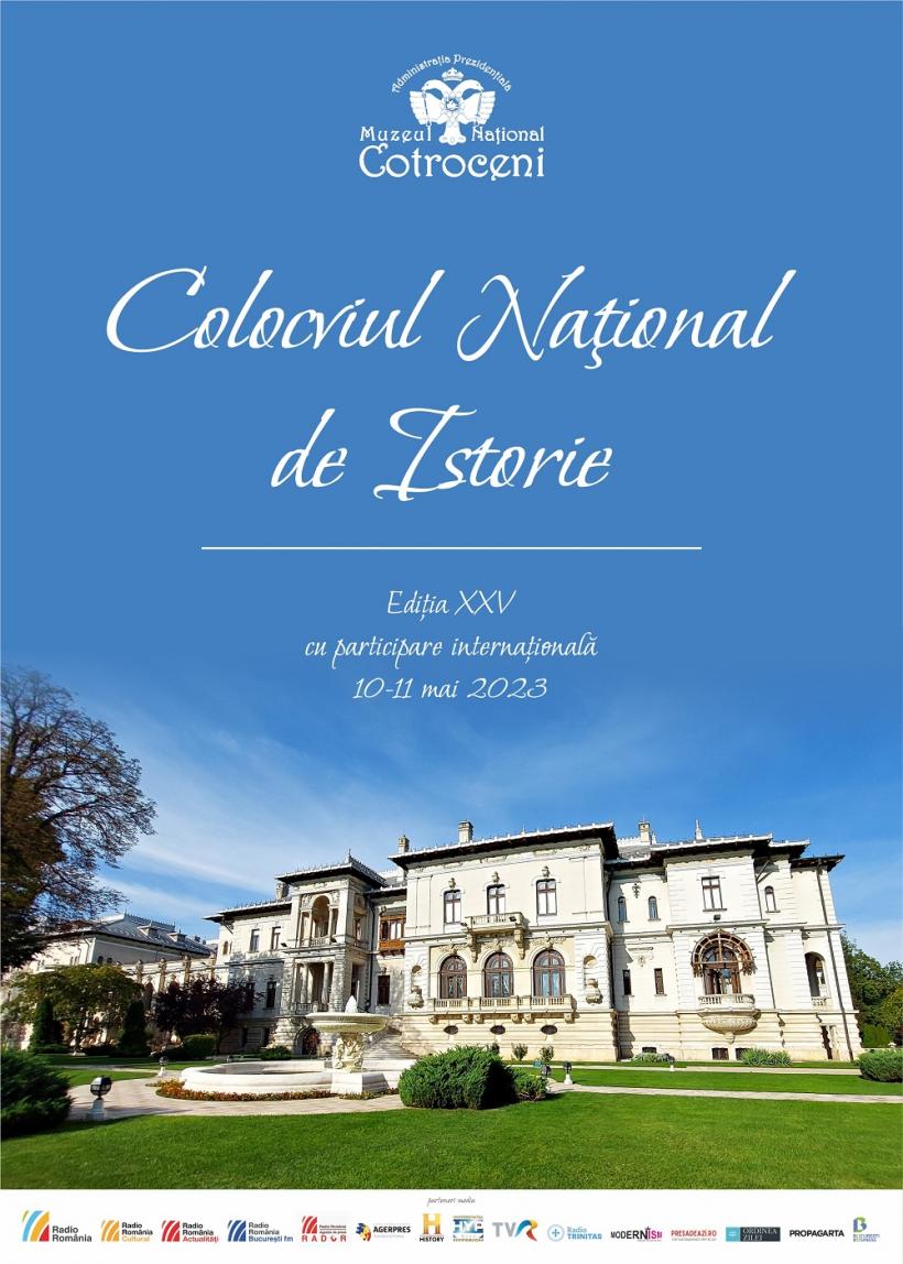 Colocviul Național de Istorie, ediția a XXV-a, la Muzeul Național Cotroceni 10-11 mai 2023