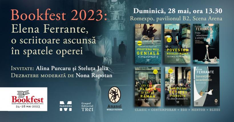 Bookfest 2023/ Dezbatere: Elena Ferrante, o scriitoare ascunsă în spatele operei