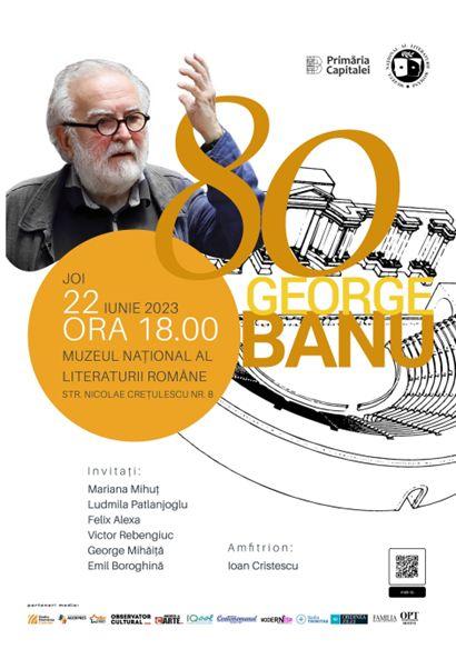 George Banu – 80  Celebrarea unei opere și vieți  atemporale la Muzeul Național al Literaturii Române
