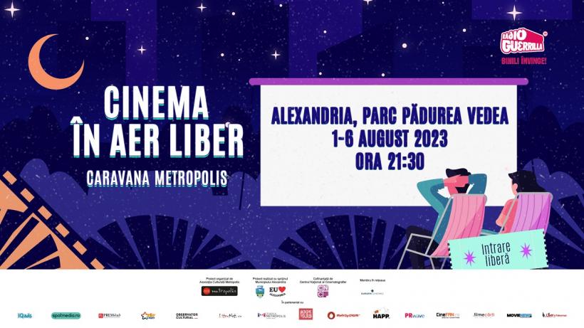 Caravana Metropolis - cinema în aer liber, pentru prima dată la Alexandria, între 1 – 6  august 18852077