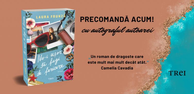 Romanul „Nu-i uşor să fugi de fericire” de Laura Frunză, cu autograful autoarei, la Editura Trei