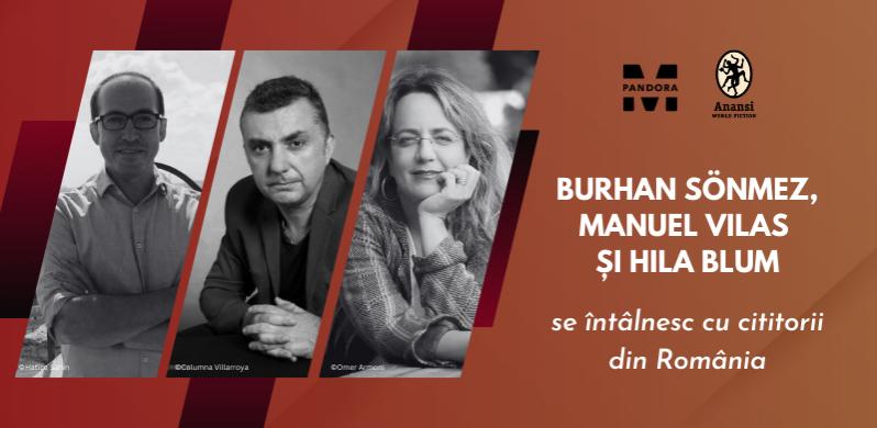 Scriitorii Burhan Sönmez, Manuel Vilas și Hila Blum se întâlnesc cu cititorii din România