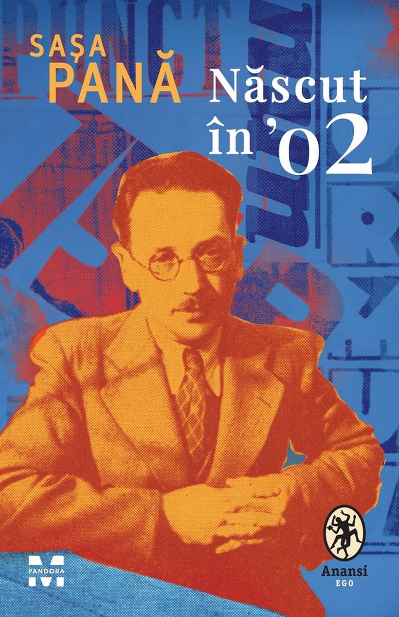 Sașa Pană, poetul cu hârtia în sânge 18862207