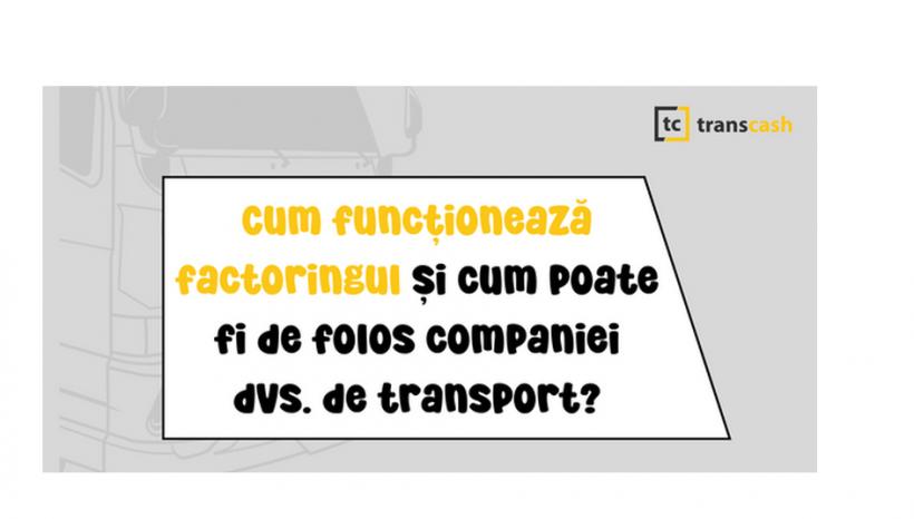 Cum funcționează factoringul și cum poate fi de folos companiei dvs. de transport?