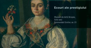 Patrimoniul și industriile creative se întâlnesc la Muzeul de Artă Brașov în expoziția „Ecouri ale prestigiului”