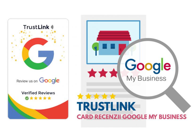 Avansează în Google Local: TrustLink, cardul recenziilor afacerii tale!