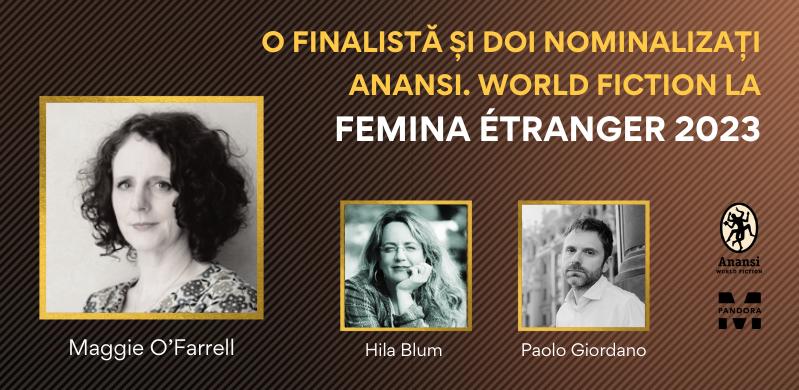 Maggie O’Farrell, în finala pentru Prix Femina étranger 2023. Alți doi autori Anansi, Hila Blum și Paolo Giordano, pe lista lungă.