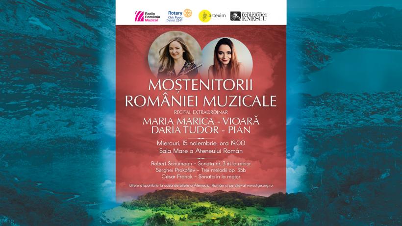 “Moștenitorii României muzicale”: recital-eveniment susținut de violonista Maria Marica, câștigătoare a Concursului Enescu 2022, și pianista Daria Tudor 18868971