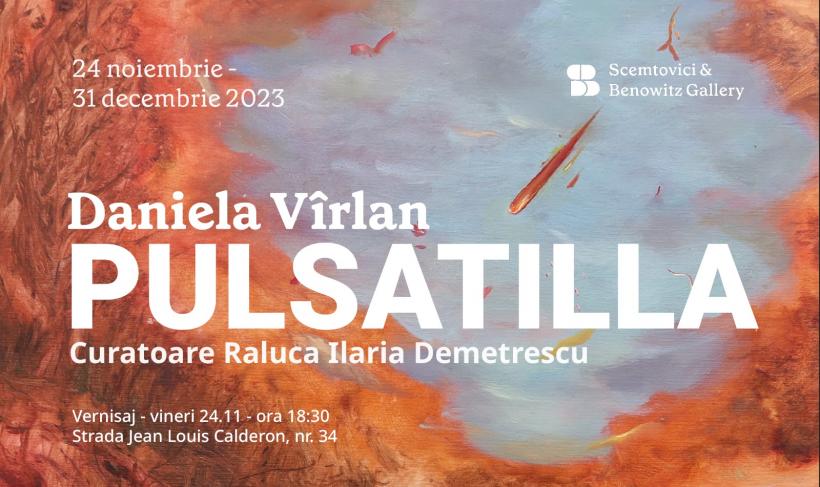 Scemtovici &amp; Benowitz Gallery prezintă Pulsatilla, expoziție de pictură semnată Daniela Vîrlan