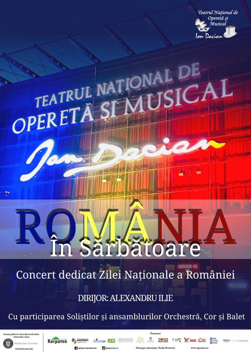România în Sărbătoare - Concert dedicat Zilei Naționale la Teatrul Național de Operetă și Musical „Ion Dacian”