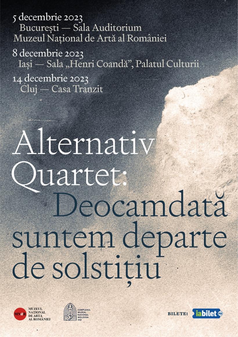 Turneu de lansare al noilor albume.  Alternativ Quartet — Deocamdată suntem / Departe de solstițiu. Concerte în București, Iași și Cluj în luna decembrie 18871763
