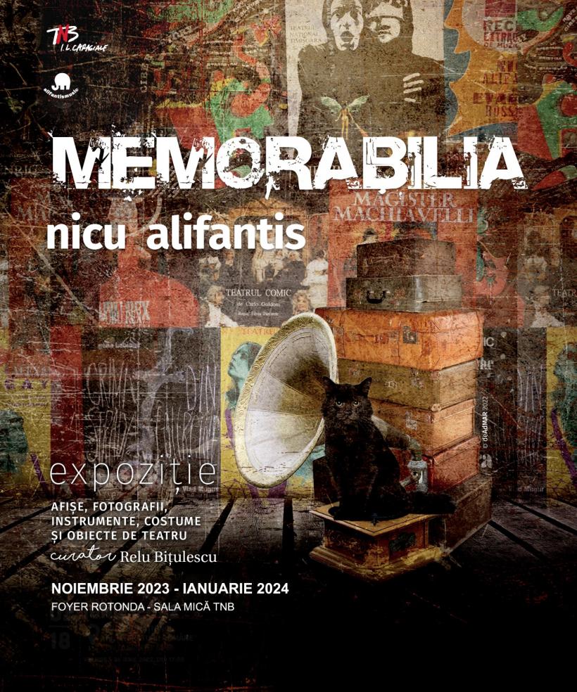 Expoziția MEMORABILIA  a artistului NICU ALIFANTIS va putea fi vizitată la TNB
