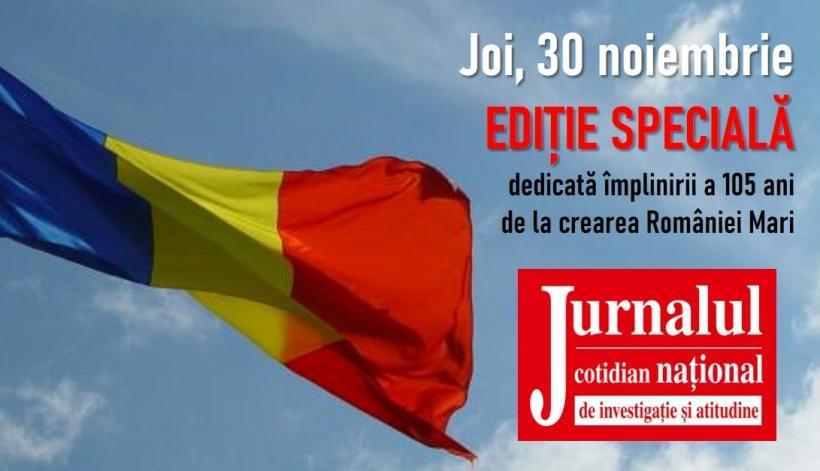 Ziarul Jurnalul apare mâine în EDIȚIE SPECIALĂ dedicată României Mari