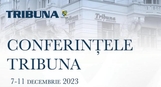 Conferințele revistei Tribuna, 7  – 11 decembrie 2023