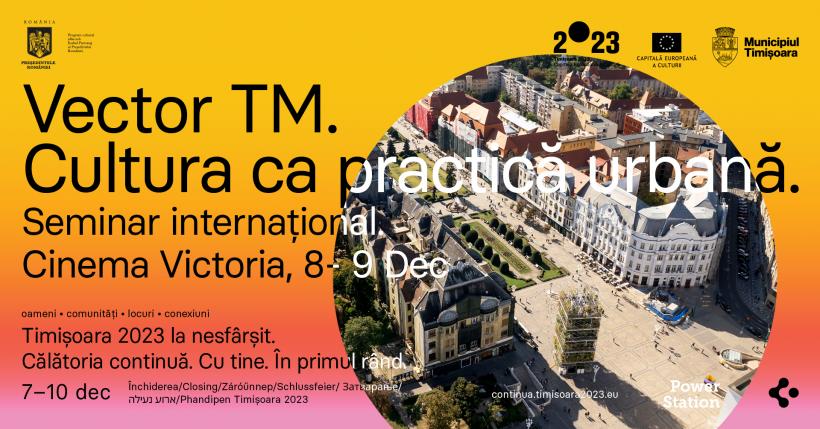 A început la Timișoara „Vector TM. Cultura ca practică urbană&quot;, seminar internațional care explorează rolul proiectelor culturale de patrimoniu și de arhitectură în transformarea orașelor
