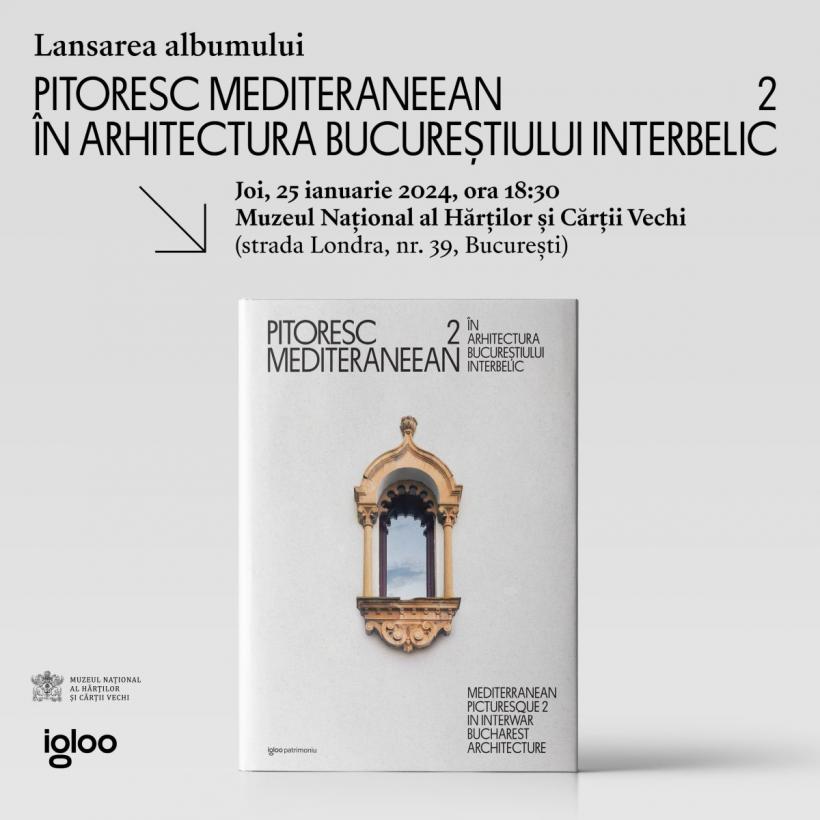 Lansarea albumului “Pitoresc mediteraneean în arhitectura Bucureștiului interbelic” II