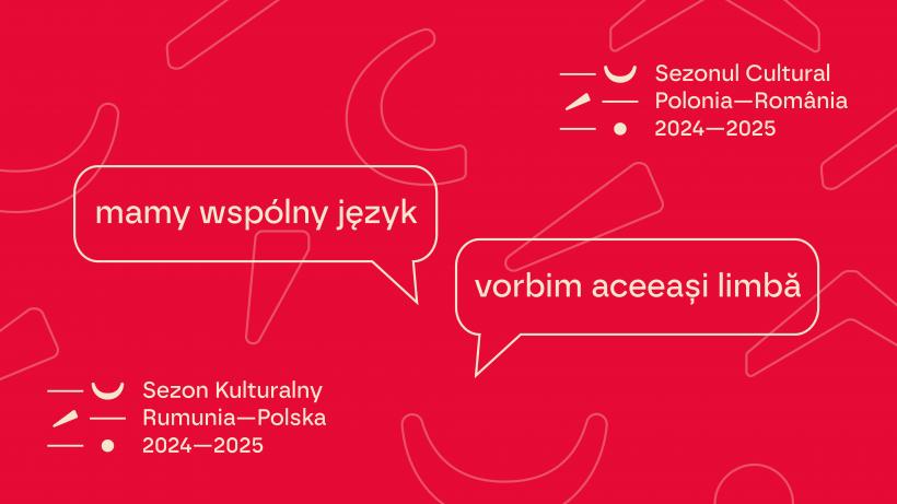 Sezonul Cultural România-Polonia 2024-2025. ​​​​​​​Vorbim aceeași limbă 18887301