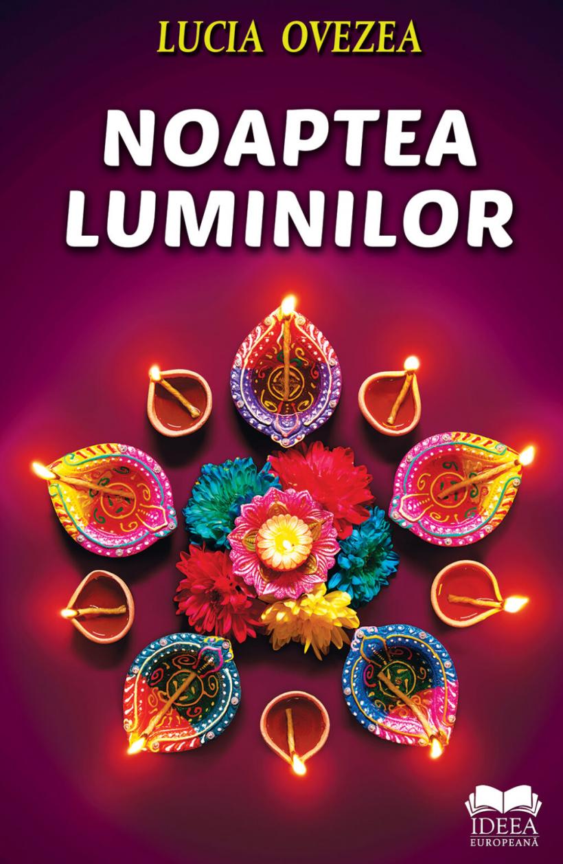 Lucia Ovezea publică un nou roman, Noaptea luminilor, care prilejuiește cititorilor un contact fascinant și inedit cu spiritualitatea indiană! 18889070