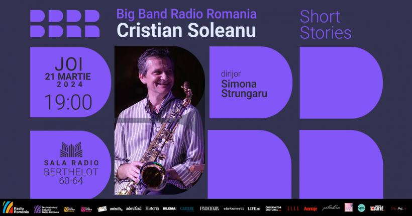 „SHORT STORIES”:  seară de jazz cu saxofonistul Cristian Soleanu și Big Band-ul Radio