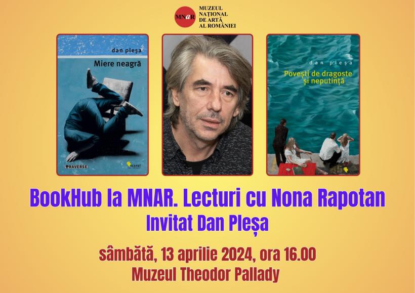 BookHub la MNAR. Lecturi cu Nona Rapotan  Invitat Dan Pleșa