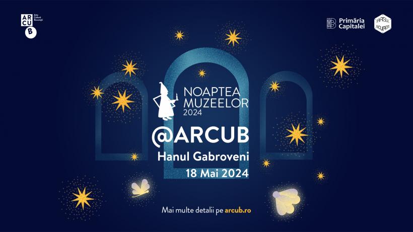 ARCUB – Hanul Gabroveni devine atracția publicului la ediția aniversară „Noaptea Muzeelor”, din 18 mai
