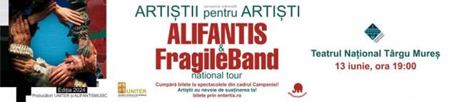 Alifantis & FragileBand – turneu de excepție în cadrul CAMPANIEI NAŢIONALE ARTIȘTII PENTRU ARTIȘTI la Teatrul Național Târgu Mureș 18902939