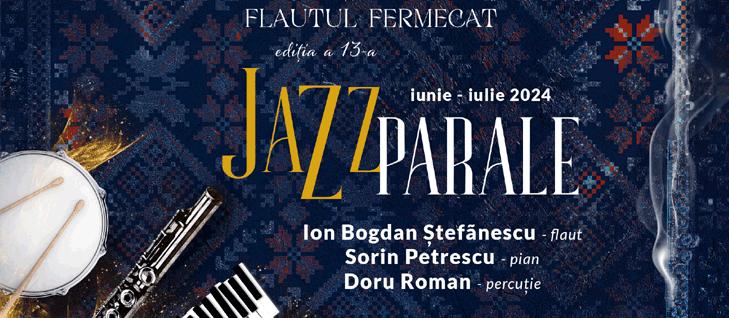 Turneul Național Flautul Fermecat - Jazzparale, la Palatul Culturii din Iași