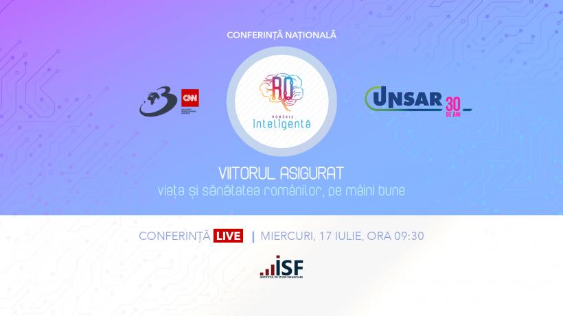 Conferința națională România Inteligentă „VIITORUL ASIGURAT – Viața și sănătatea românilor, pe mâini bune”