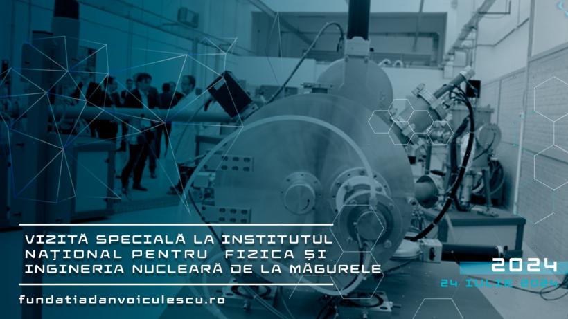 Oportunitate unică pentru tinerii români pasionați de fizica nucleară: Fundația Dan Voiculescu pentru Dezvoltarea României organizează o vizită specială la Laserul de la Măgurele