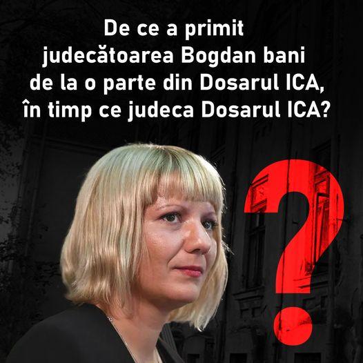 De ce a primit judecătoarea Bogdan bani de la o parte din Dosarul ICA, în timp ce judeca Dosarul ICA?