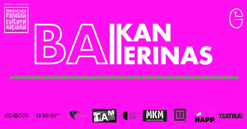 Începe „Balkan Ballerinas”, un proiect artistic multidisciplinar dedicat balcanismului! „Balkan Ballerinas” va include un spectacol în turneu regional, un film documentar și un studiu antropologic