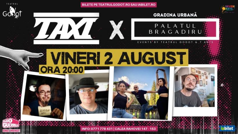 Trupa TAXI în concert pe 2 August în Grădina Urbană a Palatului Bragadiru