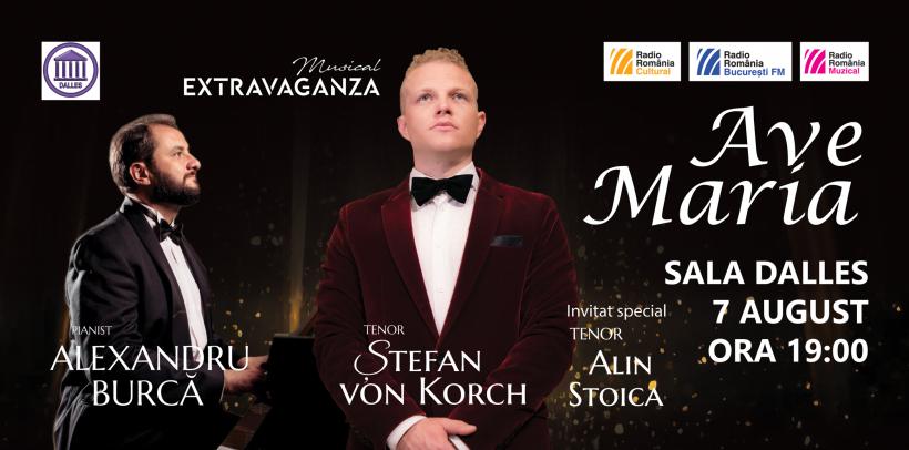 Tenorul ALIN STOICA este invitat special în concertul AVE MARIA alături de tenorul ŞTEFAN von KORCH şi pianistul ALEXANDRU BURCĂ pe 7 August la Sala Dalles