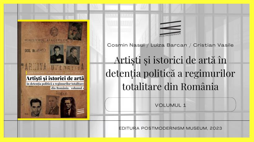 Volumul I „Artiști și istorici de artă în detenția politică a regimurilor totalitare” primește premiul „Cicerone Ionițoiu” al Fundației Culturale Memoria