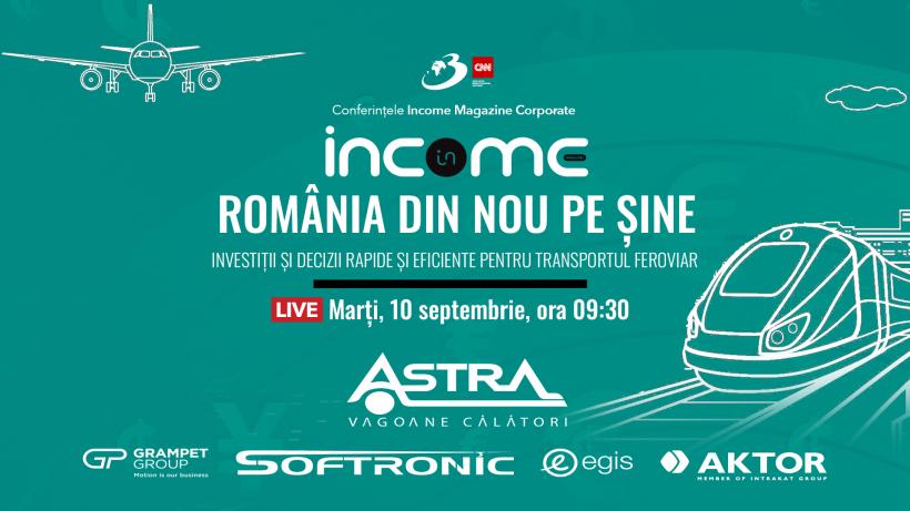 Conferința națională Income Magazine Corporate ”ROMÂNIA DIN NOU PE ȘINE, Investiții Și Decizii Rapide Și Eficiente Pentru Transportul Feroviar”