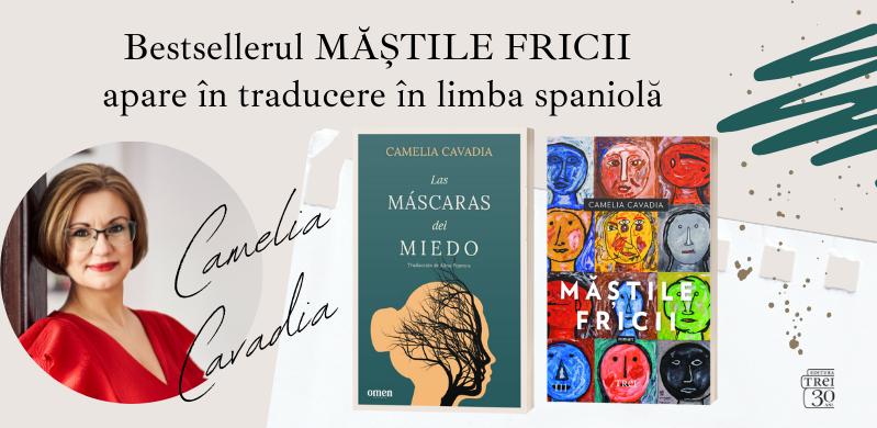 Bestsellerul „Măștile fricii” de Camelia Cavadia apare în limba spaniolă