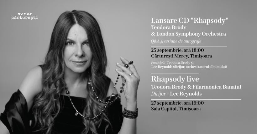 Celebra interpretă Teodora Brody prezintă la Timișoara „Rhapsody” – un album compus din aranjamente vocale în premieră mondială ale unor piese-reper din muzica clasică orchestrală