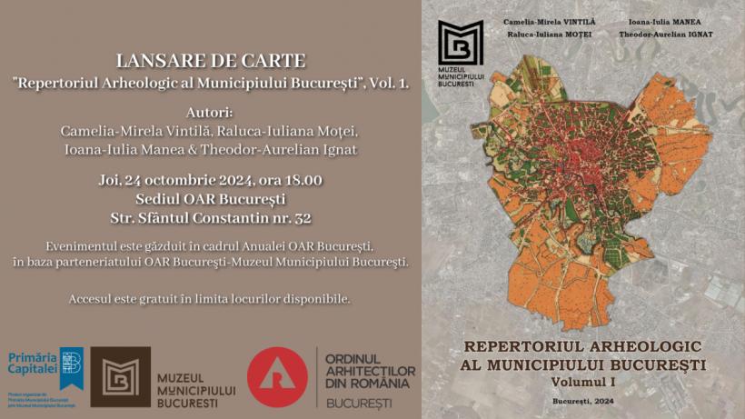 Toate siturile arheologice din Capitală, într-un singur volum. Lansare de carte: „Repertoriul Arheologic al Municipiului București”, Vol. 1