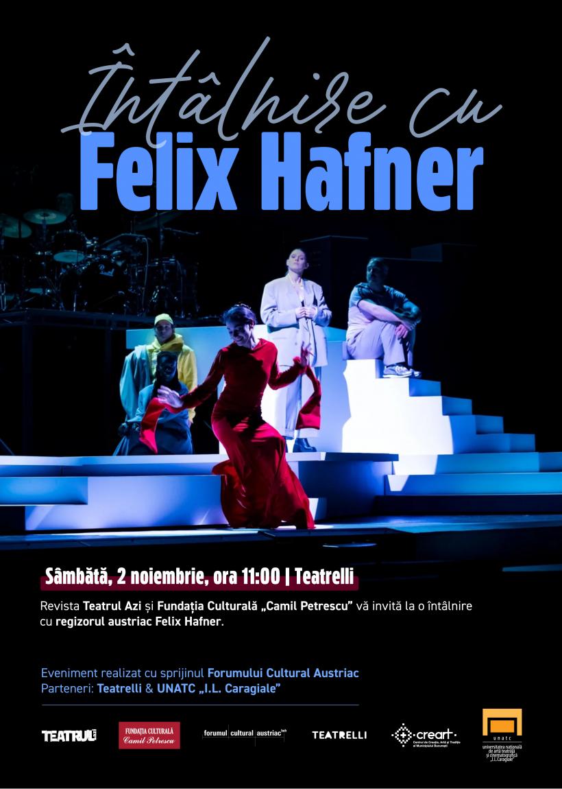 Regizorul austriac Felix Hafner la Bucureşti. Prima întâlnire sub spotlight-ul Teatrul azi 18925145
