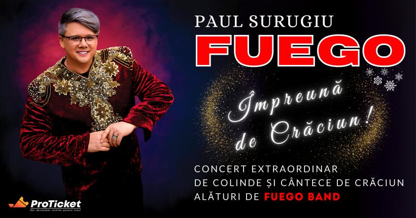 Împreună de Crăciun – un concert extraordinar de colinde și cântece de Crăciun cu Paul Surugiu Fuego 18926655