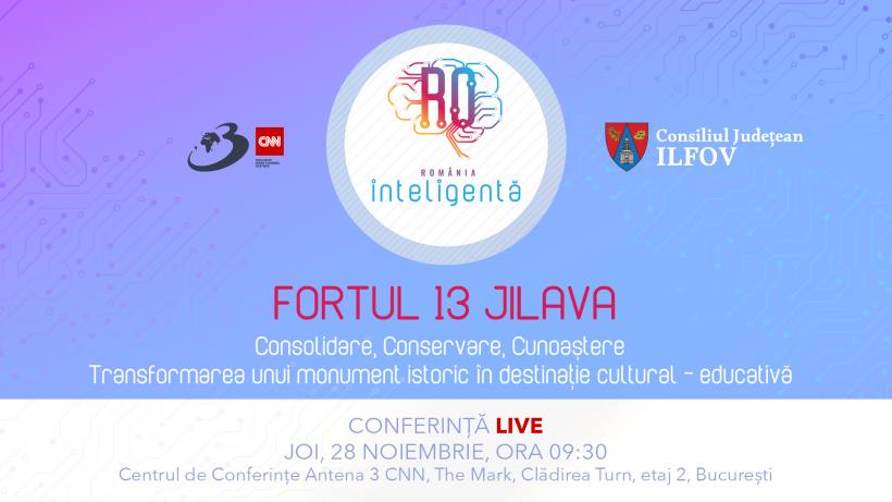 Conferința națională România Inteligentă „Fortul 13 Jilava: Consolidare, Conservare, Cunoaștere – Transformarea unui monument istoric în destinație culturală-educativă” 