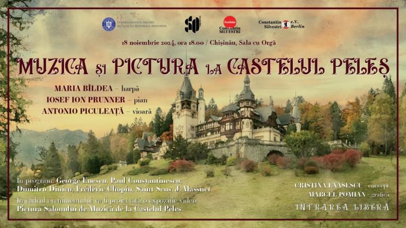 Concert de pian, vioară, harpă și expoziție multimedia, la Chișinău, despre „Muzica și pictura în Salonul de Muzică al primei construcții regale din România – Castelul Peleș”