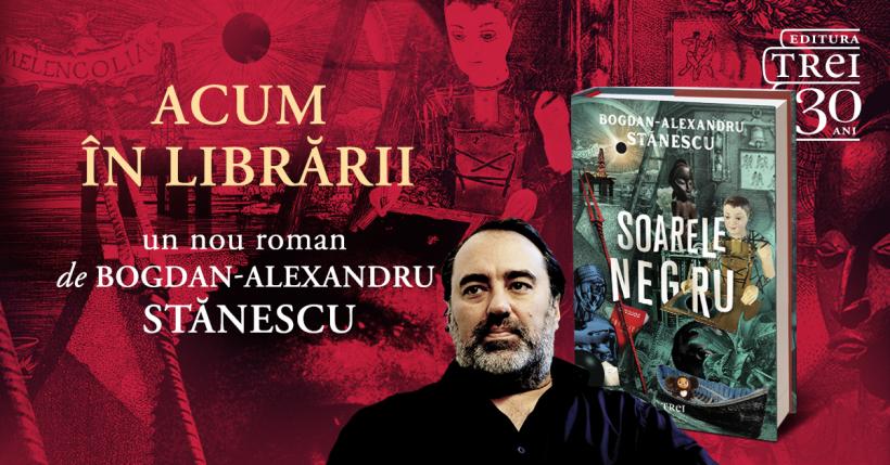 Soarele negru, un nou roman de Bogdan-Alexandru Stănescu