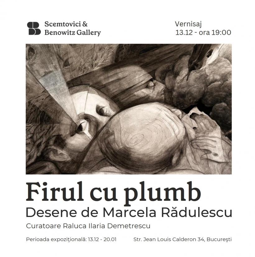Scemtovici &amp; Benowitz prezintă „Firul cu plumb”, expoziție personală Marcela Rădulescu