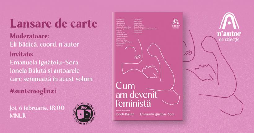 Lansarea volumului Cum am devenit feministă, de Ionela Băluță și Emanuela Ignățoiu-Sora, deschide către cititori calea n’autor de colecție al editurii Nemira