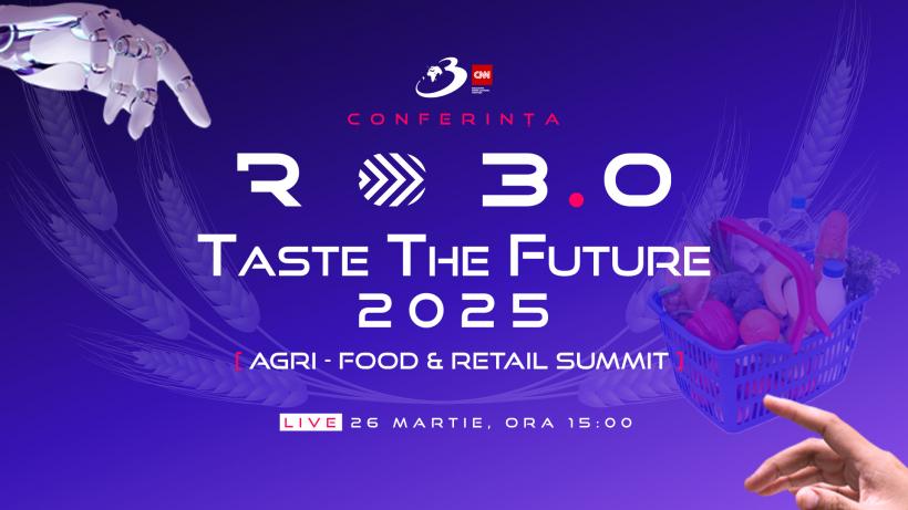 De la fermă la furculiță: Conferința Națională RO 3.0 „ TASTE THE FUTURE 2025 – AGRI-FOOD & RETAIL SUMMIT” 18945467