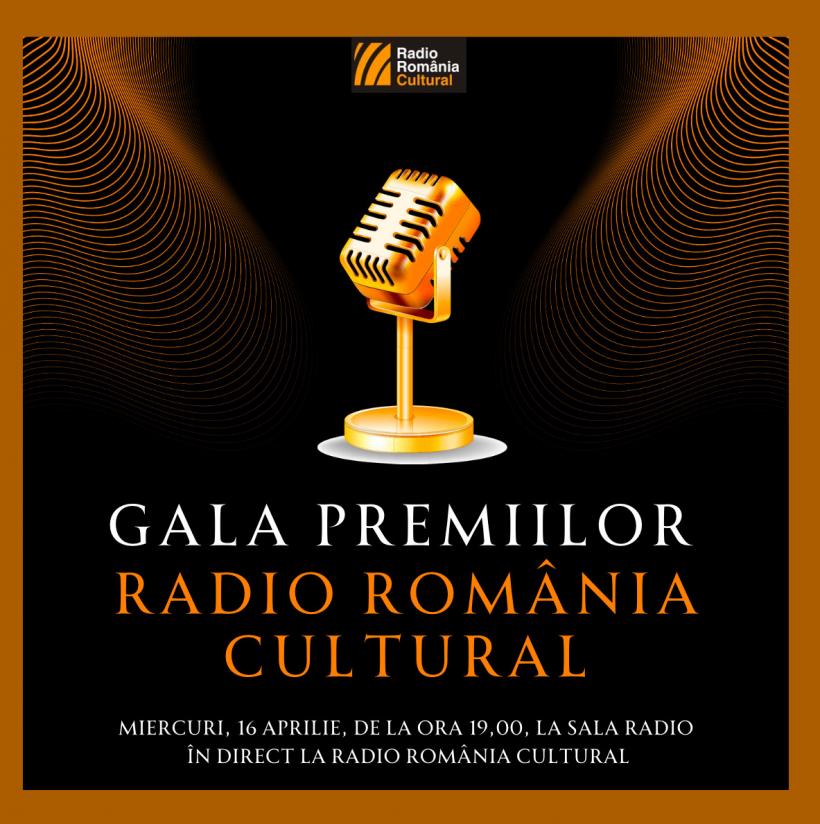 Gala Premiilor Radio România Cultural  Excelența în cultură, celebrată în premieră pe scena Sălii Radio