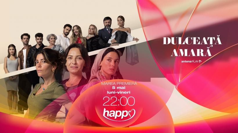 Dulceața amară, un nou serial fenomen plin de emoție și secrete, se vede la Happy Channel din 5 mai