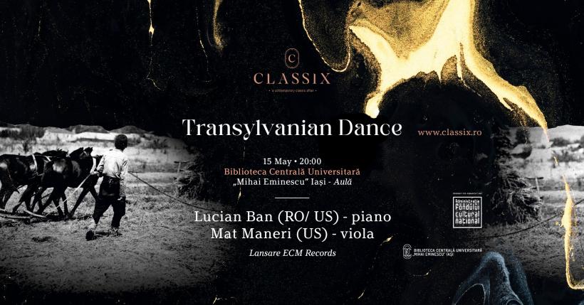 Transylvanian Dances se lansează la Iași în cadrul Classix  o apariție discografică de excepție: cântece populare culese de Béla Bartók și jazz contemporan, interpretate de artiști nominalizați la Grammy 18952968
